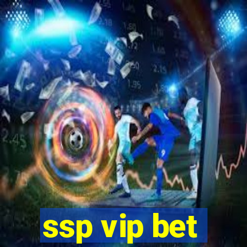 ssp vip bet